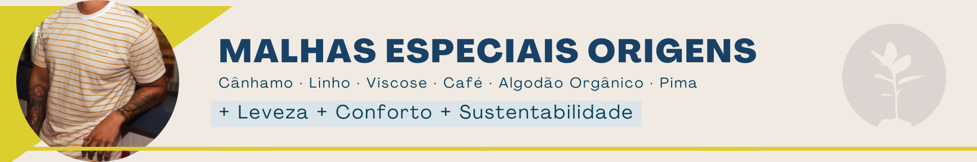 Malhas especiais em Cânhamo, Linho, Café, Viscose, Algodão Orgânico, Pima. Estilo, Conforto e Sustentabilidade.